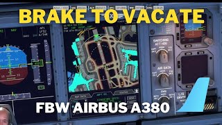 FBW Airbus A380 “Brake To Vacate “ tutorial [upl. by Adelaja627]