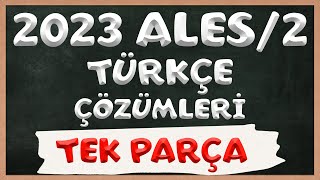 2023 ALES2 Türkçe Soruları ve Çözümleri  TEK PARÇA [upl. by Sidnala679]