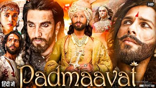 Padmaavat Full Movie  Ranveer Singh  Deepika Padukone  Shahid Kapoor  Review amp Facts [upl. by Anavlis510]