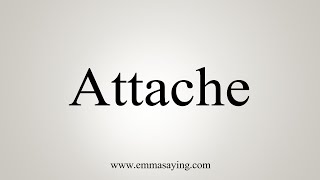 How To Say Attache [upl. by Roman]