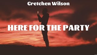 Gretchen Wilson Here for the Party Lyrics Ryan Hurd James Barker Band Kelsea Ballerini 3 [upl. by Cortney]