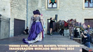 INAUGURACIÓN MERCADO MEDIEVAL 2024 VITORIAGASTEIZ [upl. by Notserp]