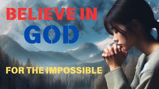 BELIEVE GOD FOR THE IMPOSSIBLE  STEP OUT IN FAITH Morning Devotional And Prayer [upl. by Nnayram]