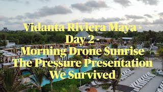 Vidanta Riviera Maya Resort Day 2  Magnificent Drone Sunrise amp Sales Presentation May 9 2024 [upl. by Estrellita]