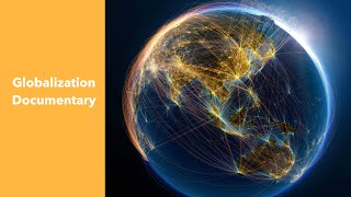 Globalization Documentary [upl. by Yornek344]