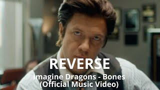 Imagine Dragons  Bones Official Music Video Reverse Version [upl. by Tenaej]