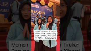 MOMEN MAHASISWI TIRUKAN GERAKAN DALAM ANTHEM quotSINERGI DALAM HARMONIquot anakkuliah dosen reels fyp [upl. by Grazia516]