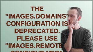 The quotimagesdomainsquot configuration is deprecated Please use quotimagesremotePatternsquot configuratio [upl. by Repard943]