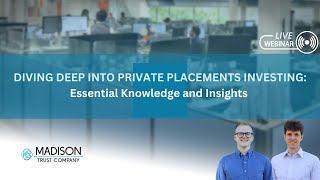 Diving Deep into Private Placements Investing Essential Knowledge and Insights  Madison Trust [upl. by Aneehsram773]