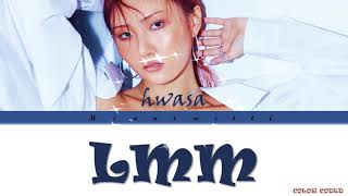 Hwasa LMM Lyrics 화사 LMM 가사  Color Coded  HanRomEng sub [upl. by Handel]