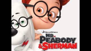 Mr Peabody and Sherman Soundtrack History MashUp Danny Elfman [upl. by Lorinda730]