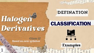 HALOGEN DERIVATIVES Definition classification examples class 12 Bholanath academy 1 [upl. by Elnar489]