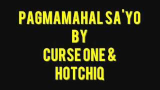 Pagmamahal Sayo  Curse One ft Hot Chiqk [upl. by Analed]