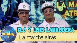 Me Resbala  La marcha atrás Flo y Luis Larrodera [upl. by Diane498]