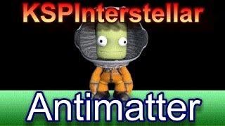 KSP Interstellar Antimatter Tutorial [upl. by Ibed858]