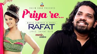 Priya Re  Rafat  প্রিয়া রে  রাফাত  Official Music Video [upl. by Eilyr]