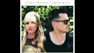 Vinyl Pinups  Gold Rays Official Audio [upl. by Borman346]