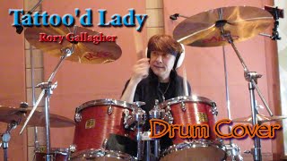 Drum Cover  Tattood Lady  RORY GALLAGHER LIVE in Madrid 1975 [upl. by Ecahc]