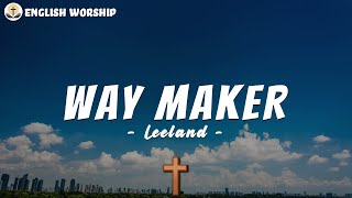 Way Maker  Leeland Lyrics  Praise and Worship Songs 2024 [upl. by Nerac]