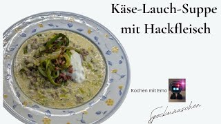 Käse Lauch Suppe mit Hackfleisch [upl. by Hanavas15]