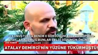 Atalay Demircinin Yüzüne Tüküren Levent Kelleci O Anları Anlattı İzle [upl. by Aronow]