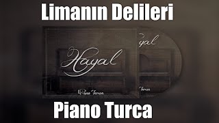 Piano Turca  Limanın Delileri Hayal Albümü [upl. by Aynatal438]