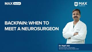 Back Pain Prevention amp When to see a Neurosurgeon  Dr Kapil Jain  Max Smart Hospital Saket [upl. by Oirelav]