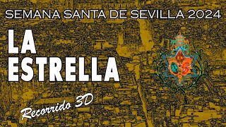 La Estrella Semana Santa de Sevilla 2024  Recorrido 3D [upl. by Mikiso985]