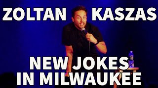 Zoltan Kaszas  New Jokes In Milwaukee  Stand Up Comedy [upl. by Eiramrefinnej]