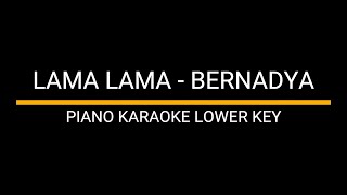 LAMA LAMA  BERNADYA PIANO KARAOKE LOWER KEY [upl. by Ramhaj241]