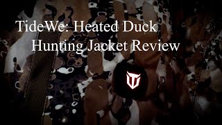 TideWe Heated Duck Hunting Jacket Review [upl. by Ainegul]