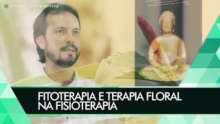 Fitoterapia e terapia floral na fisioterapia [upl. by Ahsikrats]