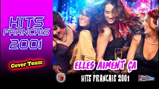 Elles Aiment Ça Cover Team Hits Français 2001 [upl. by Euqor]