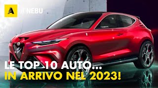 TOP 10 AUTO In arrivo nel 2023 [upl. by Weaks224]