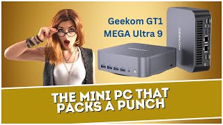 Mini PC That Packs A Punch  Geekom GT1 MEGA Ultra 9 [upl. by Anthony]