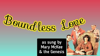 BOUNDLESS LOVE timeless version of Mary McKee and the Genesis  great harmony singing [upl. by Kokoruda]