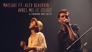 MAISSIAT ft ALEX BEAUPAIN  APRÈS MOI LE DÉLUGE Live au Centquatre [upl. by Mcgurn]