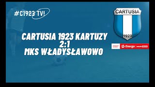 PO MECZU Cartusia 1923 Kartuzy  MKS Władysławowo 21 20210424 [upl. by Llekim]