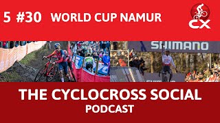 Cyclocross World Cup Namur  Cyclocross Social Podcast S5E30 [upl. by Maddock93]