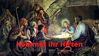 Kommet ihr Hirten  Weihnachtslied mit Text [upl. by Lyj]