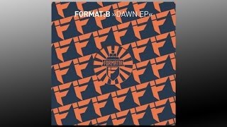 FormatB  Dawn  FMK010 [upl. by Tamer]