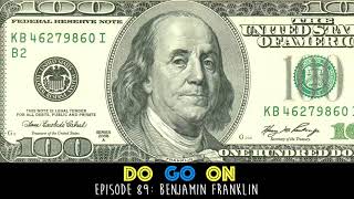 Benjamin Franklin  Do Go On Comedy Podcast ep 89 [upl. by Oira57]