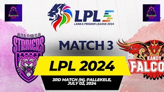 Colombo Strikers vs Kandy Falcons 3rd Match  KDF vs CS 3rd T20 Live Score amp Commentary LPL 2024 [upl. by Zuzana]