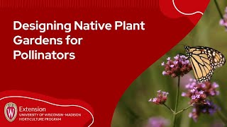 Designing Native Plant Gardens for Pollinators [upl. by Lohrman9]