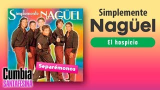 Simplemente Naguel  El hospicio │ Letra [upl. by Sachsse]