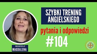 Pytania I Odpowiedzi w Angielskim  meeting 104  Szybki Trening Języka Angielskiego [upl. by Donata644]