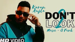 Dont Look 2 Karan Aujla Official Song Karan aujla New song Latest Punjabi song 2023 [upl. by Severen]