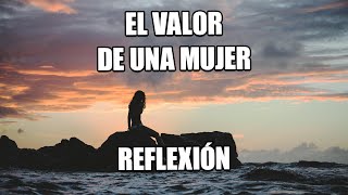 EL VALOR DE UNA MUJER  Reflexiones Diarias Cortas Positivas Motivacionales Mejor Persona Dios [upl. by Treacy]