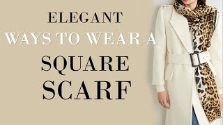 10 ELEGANT Ways to wear a SQUARE scarf  Classy Outfits [upl. by Yatnuhs376]