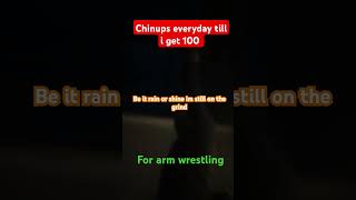 Chinups everyday till 100 motivation fitnessmotivation armwrestling strength inspiration [upl. by Heiner389]